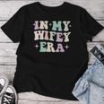 Groovy In My Wifey Era Engagement Fiance Bride Women T-shirt Funny Gifts
