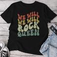 Groovy We Will We Will Rock Queen Retro Women T-shirt Unique Gifts