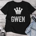 Gwen The Queen Crown & Name Called Gwen Women T-shirt Funny Gifts