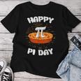Happy Pi Pie Day For Math Teacher Students Pie Lovers Women T-shirt Unique Gifts