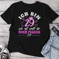 Ich Bin 29 Wie Oft Wollt Ihr Noch Frage 30 Geburtstag Women's S T-shirt Frauen Lustige Geschenke