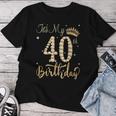 It's My 40Th Birthday Queen 40 Year Old Diamond Crown Women T-shirt Funny Gifts