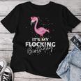 Its My Flocking Birthday Pink Flamingo Cute Flamingo Women T-shirt Personalized Gifts