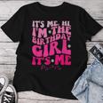 Its Me Hi I'm The Birthday Girl Its Me-Birthday Party Girls Women T-shirt Funny Gifts