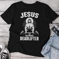 Jesus The Ultimate Deadlifter Christian Weightlifting Women T-shirt Unique Gifts