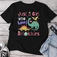 Just A Girl Who Loves Dinosaurs Kid N Toddlers Dino Women T-shirt Unique Gifts