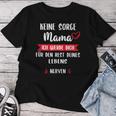 Keine Sorge Mama Ich Werde Dich Für Den Rest Deines Leben T-shirt Frauen Lustige Geschenke