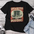 Life Is Better With Magic Vintage Magician Vintage For Men Women T-shirt Funny Gifts
