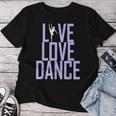 Live Love Dance Cute Dance Top Para Camiseta de mujer Regalos divertidos