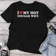 I Love My Hot Cougar Wife I Heart My Hot Cougar Wife Women T-shirt Funny Gifts