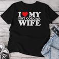 I Love My Hot Cougar Wife I Heart My Hot Cougar Wife Women T-shirt Funny Gifts