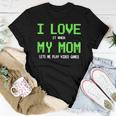 I Love My Mom Gamer For N Boys Video Games Women T-shirt Unique Gifts