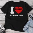 I Love My Music I Heart My Music Loud Vintage Women T-shirt Funny Gifts