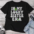 In My Lucky Sister Era Groovy Sister St Patrick's Day Women T-shirt Personalized Gifts