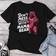 Lustiger Muttertag Für Damen Don't Mess With Mama Bear T-shirt Frauen Lustige Geschenke