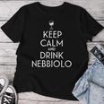Mantener La Calma Y Beber Nebbiolo Italian Wine Lover Camiseta de mujer Regalos divertidos