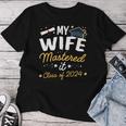 Masters Graduation My Wife Mastered It Class Of 2024 Women T-shirt Funny Gifts