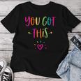 Motivational Testing Day For Teacher You Got This Women T-shirt Funny Gifts