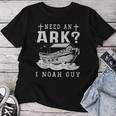 Need An Ark I Noah Guy Christian God Jesus Bible Verse Women T-shirt Personalized Gifts