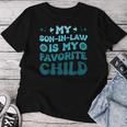 Niedlich Für Mama Und Papa My Son In Law Is My Favorite Child T-shirt Frauen Lustige Geschenke