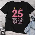 Funny Gifts, Too Old For Leo Shirts
