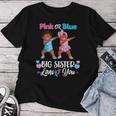 Pink Or Blue Big Sister Loves You Black Baby Gender Reveal Women T-shirt Unique Gifts