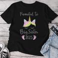 Promoted To Big Sister 2025 With Unicorn For New Baby Shower Women T-shirt Funny Gifts