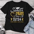Proud Senior Mom Class Of 2024 I'm Not Crying You're Crying Women T-shirt Unique Gifts