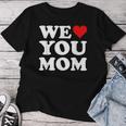 Red Heart We Love You Mom Women T-shirt Funny Gifts