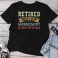 Retired Under New Management See Wife For Details Husband Women T-shirt Funny Gifts