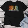 Retro Bruh Formerly Known As Mom Mother's Day Women T-shirt Funny Gifts
