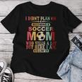 Retro Vintage I Didn't Plan On Becoming A Soccer Mom Women T-shirt Funny Gifts