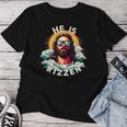 He Is Rizzen Christian Jesus Is Rizzen Christian Religious Women T-shirt Unique Gifts