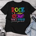 Rock The Test Don't Stress Just Do Your Best Teacher Women T-shirt Funny Gifts