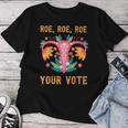 Roe Roe Roe Your Vote Floral Feminist Flowers Women T-shirt Unique Gifts