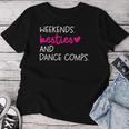 Weekends Besties Dance Comps Cheer Dance Mom Daughter Girls Women T-shirt Funny Gifts