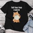 Sag Deinem Pom Ich Sagte Hallo Pommersche Mama Papa Süßer Hundeliebhaber T-shirt Frauen Lustige Geschenke