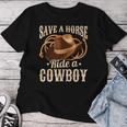 Save A Horse Ride A Cowboy Cowgirl Cowboy Women T-shirt Funny Gifts