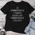 Si Christelle T'énerve Saches Que Christelle S'en Fout Avec Col En T-shirt femme Cadeaux drôles