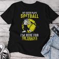 My Sister Plays Softball I'm Here For The Snacks Women T-shirt Unique Gifts