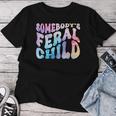 Somebody's Feral Child Toddler Girl And Boy Quotes Women T-shirt Unique Gifts