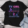 Tv Girl Who Really Care Women T-shirt Unique Gifts
