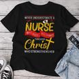 Never Underestimate A Nurse Who Does Things Through Christ Women T-shirt Unique Gifts