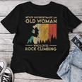 Never Underestimate An Old Woman Rock Climbing Bouldering Women T-shirt Unique Gifts