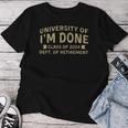 University Of I'm Done Teacher Retirement For Him Women T-shirt Funny Gifts