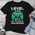 Video Gamer Student 120Th Day Teacher 120 Days Of School Women T-shirt Funny Gifts