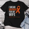 I Wear Orange For My Wife Ms Warrior Multiple Sclerosis Women T-shirt Personalized Gifts