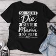 Women's So Ssieht Die Beste Mama Der Welt Aus Mother's Day T-shirt Frauen Lustige Geschenke