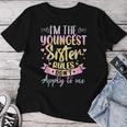 Youngest Sister Rules Don't Apply To Me Tie Dye Sister Women T-shirt Funny Gifts
