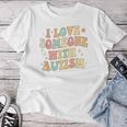 Autism Month Family Groovy I Love Someone With Autism Women T-shirt Unique Gifts